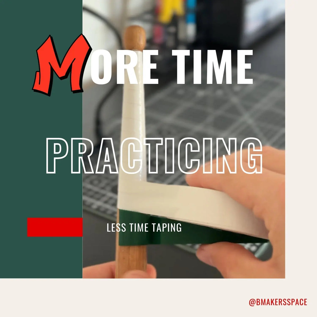 Hand wrapping tape on a drumstick with text more time practicing, less time taping
